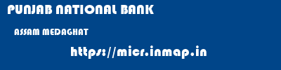 PUNJAB NATIONAL BANK  ASSAM MEDAGHAT    micr code